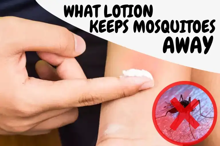 What Lotion Keeps Mosquitoes Away: Ultimate Repellent Guide